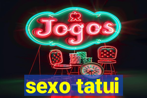 sexo tatui